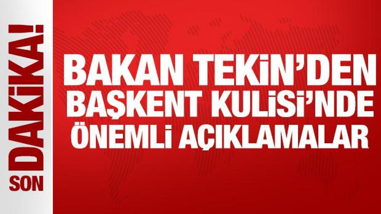 bakan tekinden baskent kulisinde onemli aciklamalar zw5ETuIS