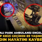 Fatih’te Hatalı Park Ambulansın Girişine Engel Oldu: 89 Yaşındaki Kadın Kalp Krizine Yenik Düştü