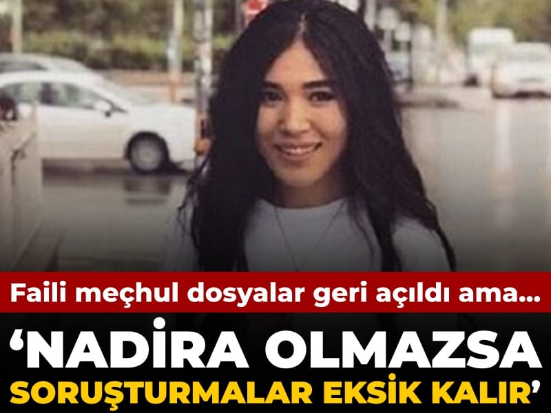 “Nadira Kadirova Dosyası: Soruşturmalar Neden Yetersiz Kalıyor?”
